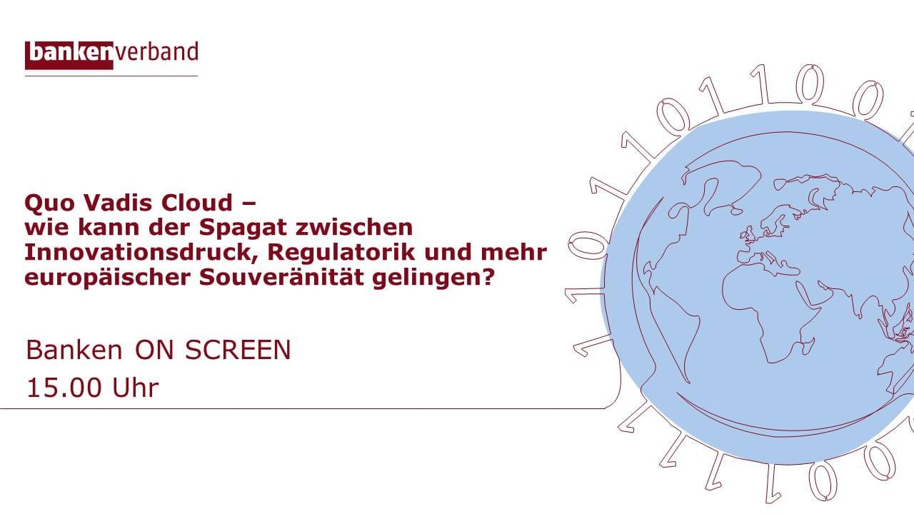 Banken ON SCREEN - Quo Vadis Cloud